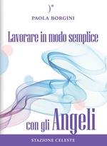 Lavorare in modo semplice con gli angeli