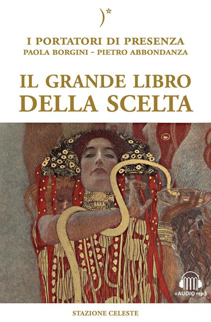 Il grande libro della scelta. I portatori di Presenza. Con Audio - Paola Borgini,Pietro Abbondanza - copertina