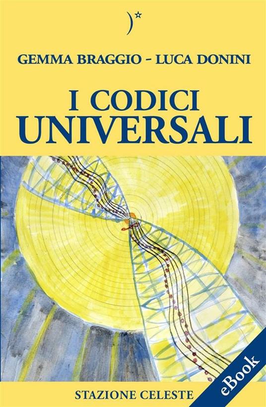 I codici universali - Gemma Braggio,Luca Donini - ebook