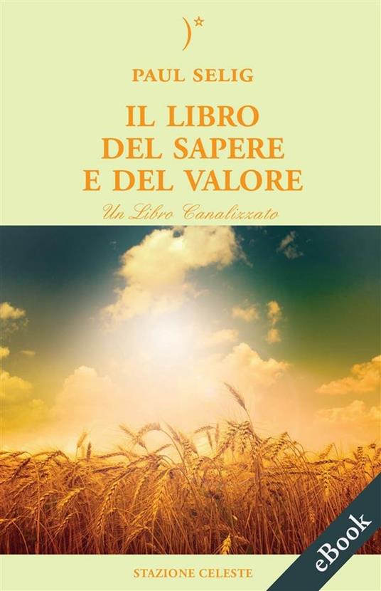 Il libro del sapere e del valore - Paul Selig - ebook