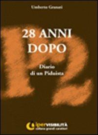 Ventotto anni dopo. Diario di un piduista. Ediz. per ipovedenti - Umberto Granati - copertina