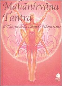 Mahànirvàna tantra. Il tantra della grande liberazione - copertina