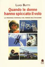 Quando le donne hanno spiccato il volo. La presenza femminile nel mondo dell'aviazione