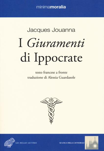 I giuramenti di Ippocrate. Testo francese a fronte - Jacques Jouanna - copertina