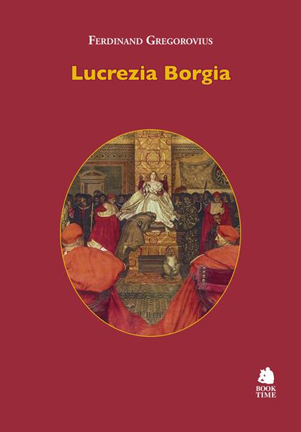 Lucrezia Borgia - Ferdinand Gregorovius - copertina