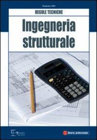 Ingegneria strutturale. Regole tecniche - Gaetano Miti - copertina