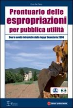 Prontuario delle espropriazioni per pubblica utilità. Con CD-ROM