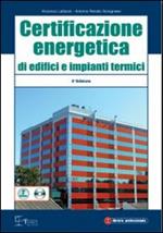 Certificazione energetica di edifici e impianti termici. Con CD-ROM