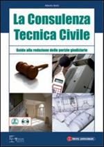 La consulenza tecnica civile. Guida alla redazione delle perizie giudiziarie. Con CD-ROM