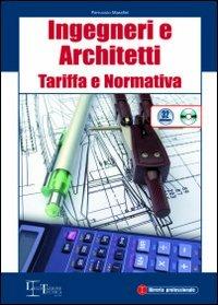 Ingegneri e architetti. Tariffa e normativa. Con CD-ROM - Ferruccio Marafini - copertina