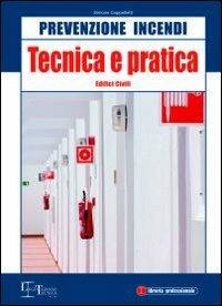 Prevenzione incendi. Tecnica e pratica. Edifici civili - Simone Cappelletti - copertina