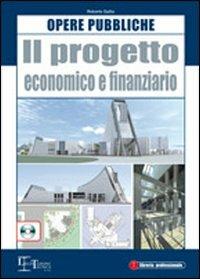 Il progetto economico e finanziario. Con CD-ROM - Roberto Gallia - copertina