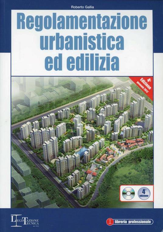 Regolamentazione urbanistica ed edilizia. Con CD-ROM - Roberto Gallia - copertina