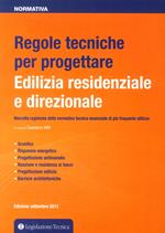 Regole tecniche per progettare. Edilizia residenziale e direzionale