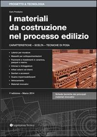 I materiali da costruzione nel processo edilizio. Caratteristiche, scelta, tecniche di posa - Carlo Prestipino - copertina