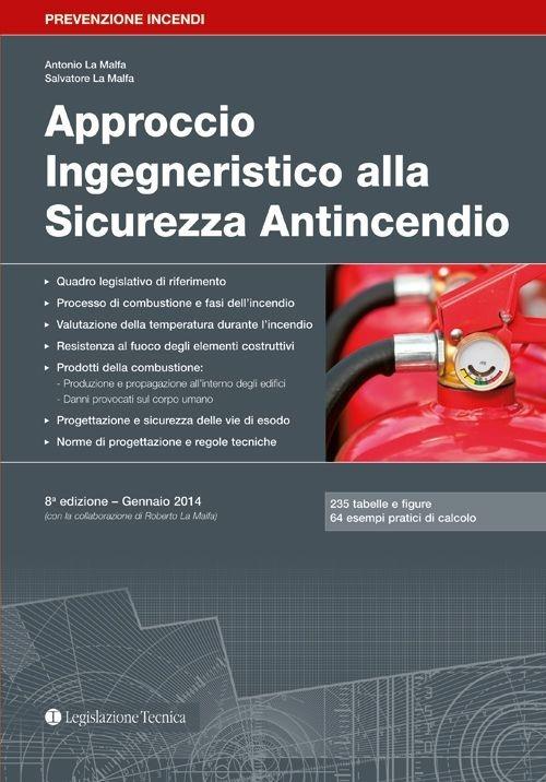 Approccio ingegneristico alla sicurezza antincendio - Antonio La Malfa,Salvatore La Malfa - copertina