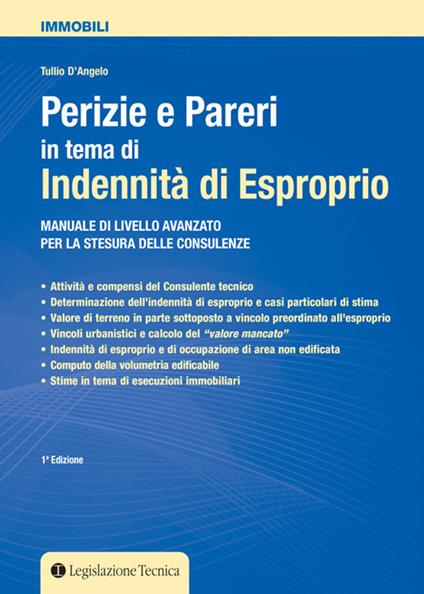 Perizie e pareri in tema di indennità di esproprio. Manuale di livello avanzato per la stesura delle consulenze - Tullio D'Angelo - copertina