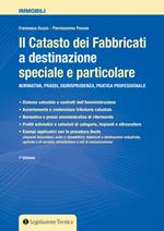 Il catasto dei fabbricati a destinazione speciale e particolare. Normativa, prassi giurisprudenza, pratica professionale