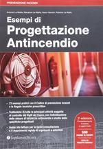 Esempi di progettazione antincendio. 23 esempi con il codice di prevenzione incendi e le regole tecniche prescrittive