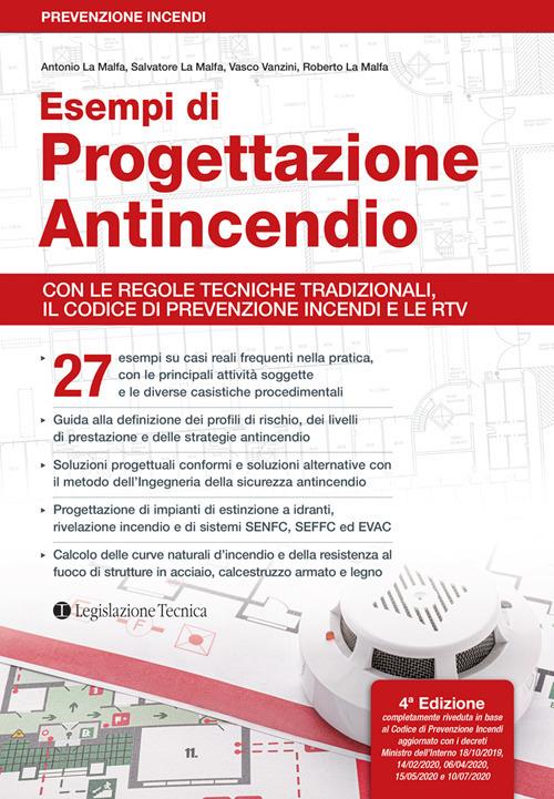 Esempi di progettazione antincendio. Con le regole tecniche tradizionali, il Codice di prevenzione incendi e le RTV - Antonio La Malfa,Salvatore La Malfa,Vasco Vanzini - copertina