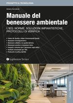 Manuale del benessere ambientale. L’IEQ: norme, soluzioni impiantistiche, protocolli di verifica