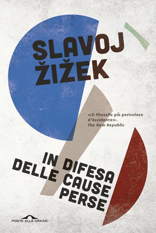 In difesa delle cause perse. Materiali per la rivoluzione globale - Slavoj Žižek - copertina