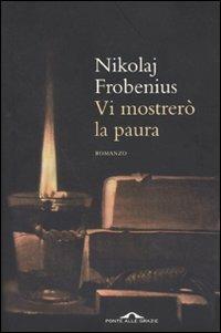 Vi mostrerò la paura - Nikolaj Frobenius - copertina