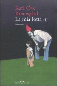 La mia lotta (1) - Karl Ove Knausgård - copertina