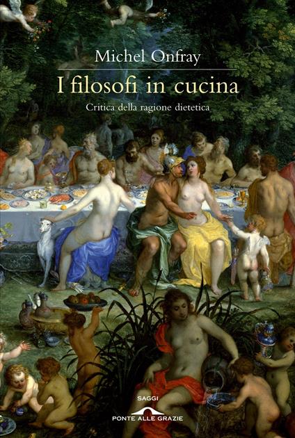 I filosofi in cucina. Critica della ragion dietetica - Michel Onfray - copertina