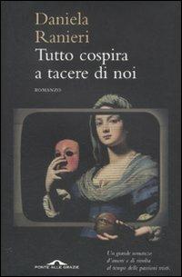 Tutto cospira a tacere di noi - Daniela Ranieri - 3