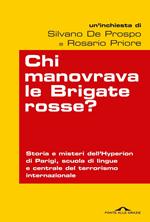 Chi manovrava le Brigate rosse? Storia e misteri dell'Hyperion di Parigi, scuola di lingue e centrale del terrorismo internazionale