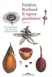 Il signor giardiniere - Frédéric Richaud - copertina