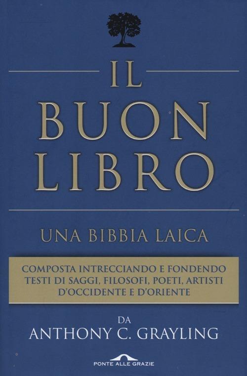 Il buon libro. Una Bibbia laica - A. C. Grayling - 3