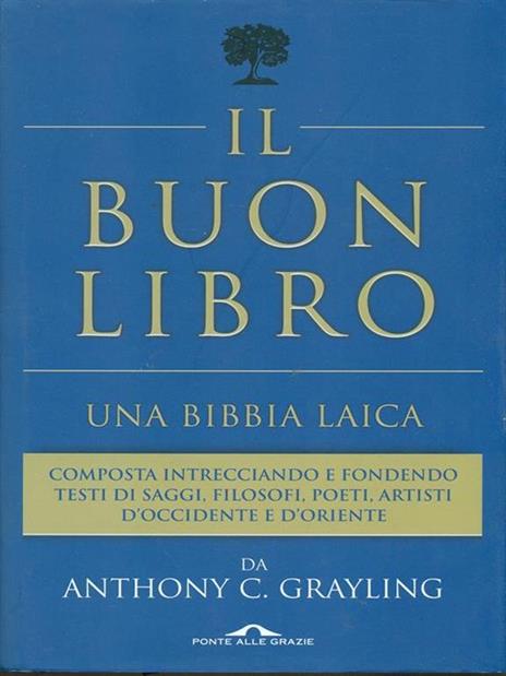 Il buon libro. Una Bibbia laica - A. C. Grayling - 2