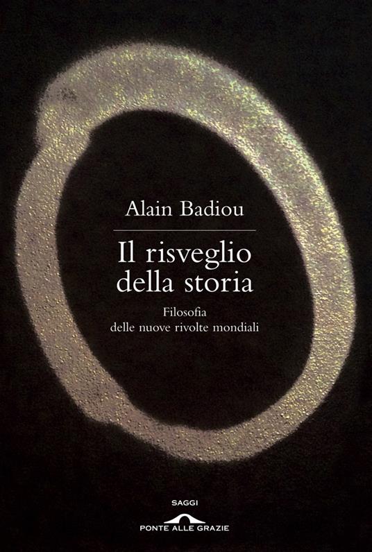 Il risveglio della storia. Filosofia delle nuove rivolte mondiali - Alain Badiou - copertina