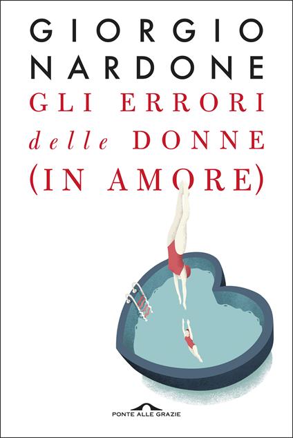 Gli errori delle donne (in amore). Strategie e consigli per risolvere i problemi delle relazioni di coppia - Giorgio Nardone - ebook