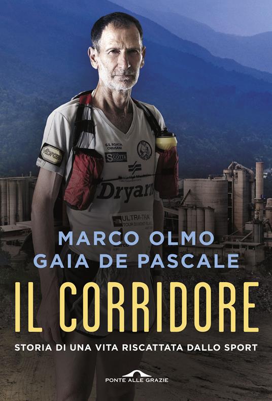 Il corridore. Storia di una vita riscattata dallo sport - Gaia De Pascale,Marco Olmo - ebook