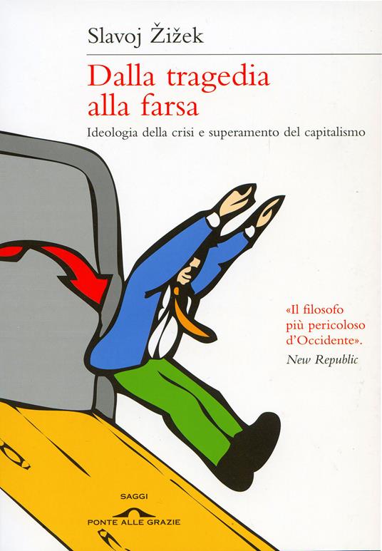 Dalla tragedia alla farsa. Ideologia della crisi e superamento del capitalismo - Slavoj Zizek,Cinzia Arruzza - ebook