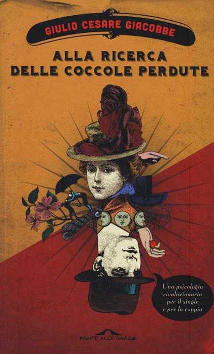 Alla ricerca delle coccole perdute. Una psicologia rivoluzionaria per il single e per la coppia - Giulio Cesare Giacobbe - copertina