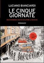 Le cinque giornate. Bisognerebbe anche occupare le banche. Con Audiolibro. Con DVD