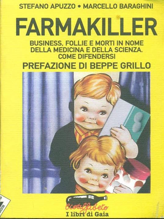 Farmakiller. Business, follie e morti in nome della medicina e della scienza. Come difendersi - Stefano Apuzzo,Marcello Baraghini - copertina