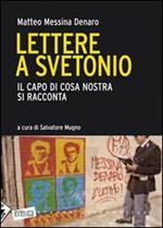 Lettere a Svetonio. Il capo di Cosa Nostra si racconta