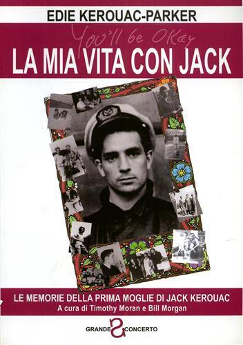 La mia vita con Jack. Le memorie della prima moglie di Jack Kerouac - Edie Kerouac-Parker - 2