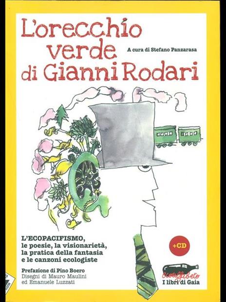 L' orecchio verde di Gianni Rodari. L'ecopacifismo, le poesie, la visionarietà, la pratica della fantasia e le canzoni ecologiste. Con CD Audio - copertina