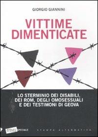 Vittime dimenticate. Lo sterminio dei disabili, dei Rom, degli omosessuali e dei testimoni di Geova - Giorgio Giannini - 4