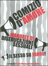 Comizio d'amore. Manuale di diseducazione sessuale. Il sesso su Yahoo! - copertina