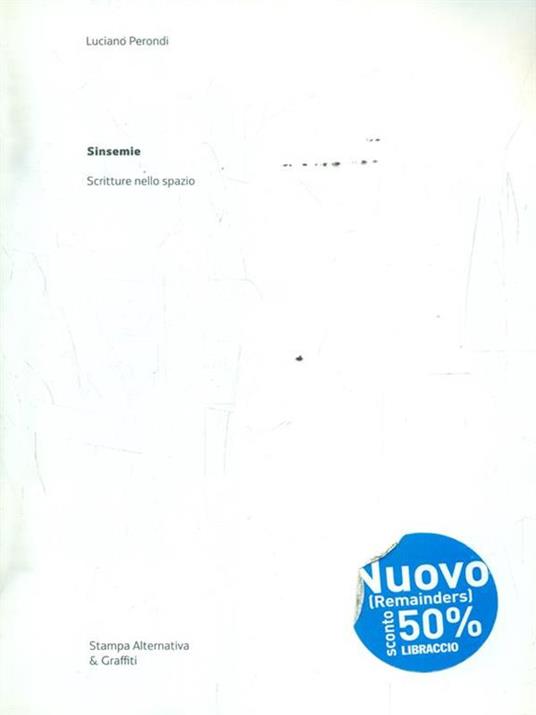 Sinsemie. Scrittura nello spazio - Luciano Perondi - 2