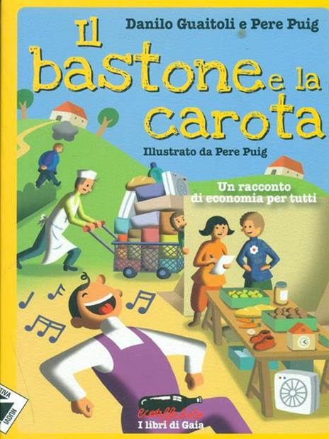 Il bastone e la carota. Un racconto di economia per tutti - Danilo Guaitoli,Pere Puig - 5