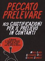 Peccato prelevare. 169 giustificazioni per il prelievo in contanti