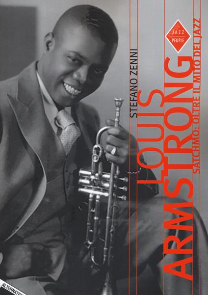 Louis Armstrong. Satchmo: oltre il mito del jazz. Ediz. ampliata - Stefano Zenni - copertina